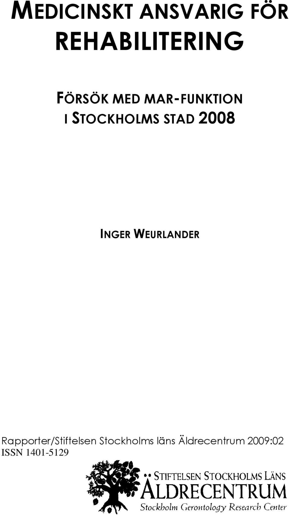 2008 INGER WEURLANDER Rapporter/Stiftelsen