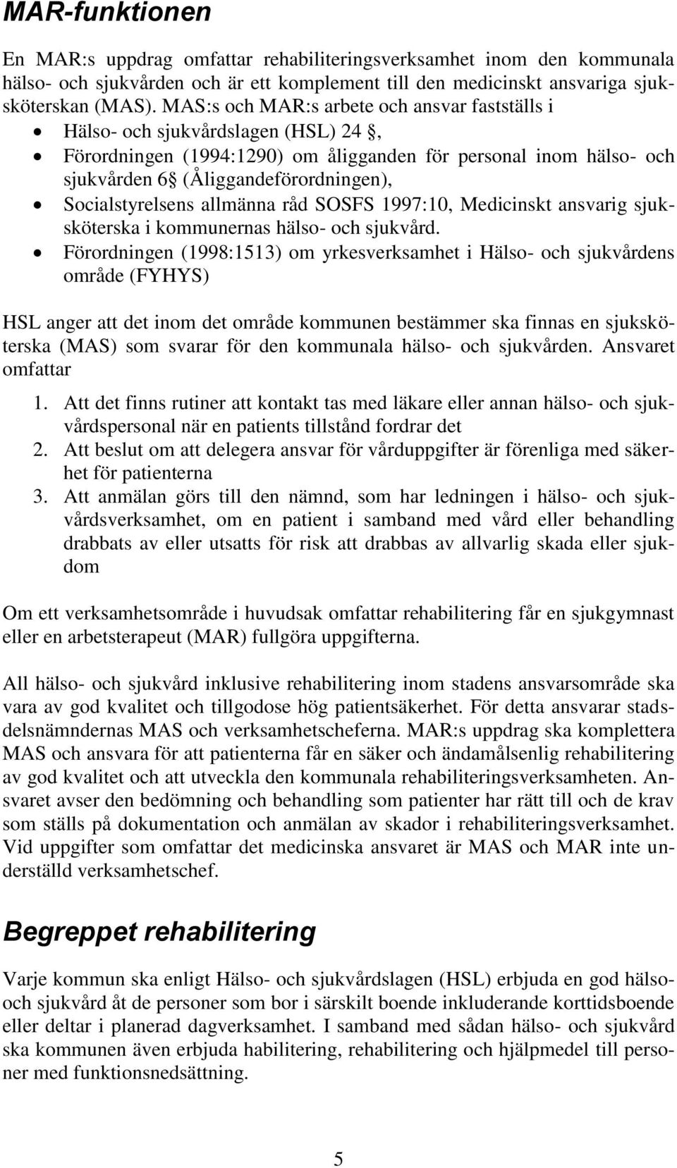 Socialstyrelsens allmänna råd SOSFS 1997:10, Medicinskt ansvarig sjuksköterska i kommunernas hälso- och sjukvård.