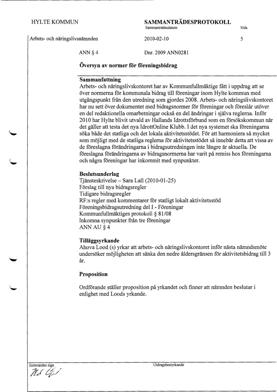 med utgångspunkt från den utredning som gjordes 2008.