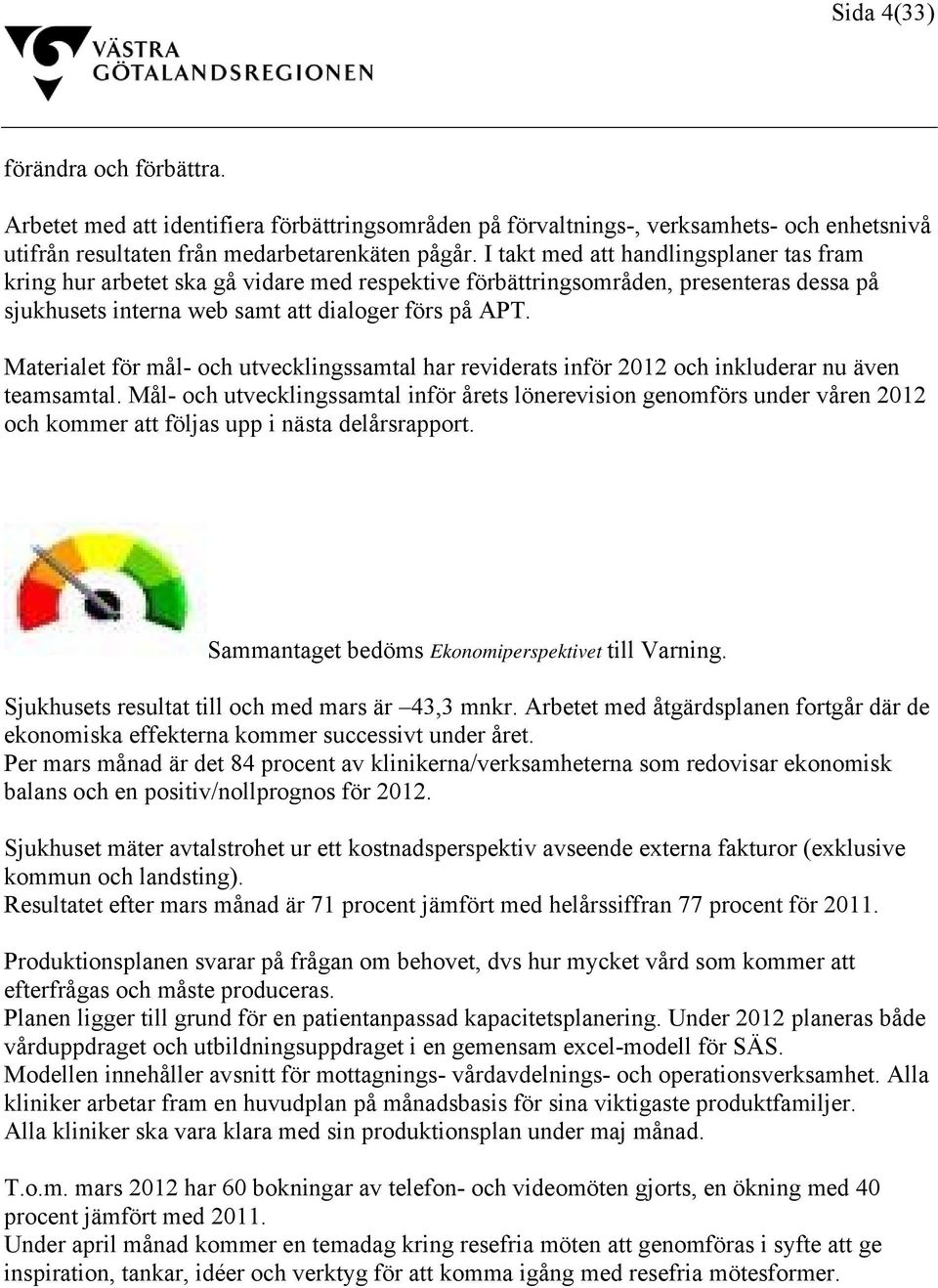 Materialet för mål- och utvecklingssamtal har reviderats inför 2012 och inkluderar nu även teamsamtal.