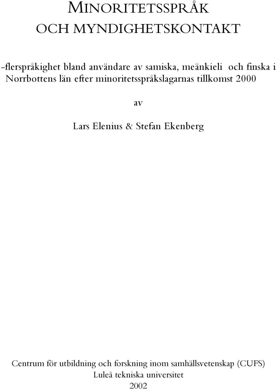 minoritetsspråkslagarnas tillkomst 2000 av Lars Elenius & Stefan Ekenberg