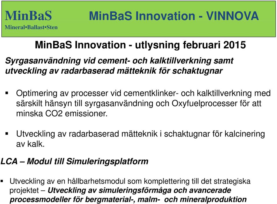 emissioner. Utveckling av radarbaserad mätteknik i schaktugnar för kalcinering av kalk.