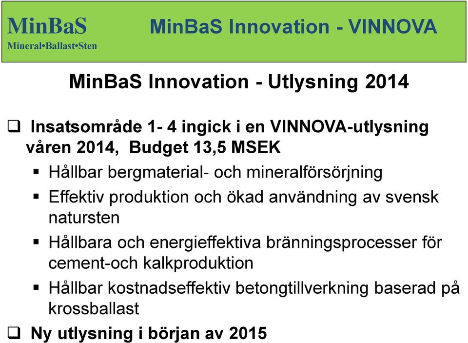 användning av svensk natursten Hållbara och energieffektiva bränningsprocesser för cement-och