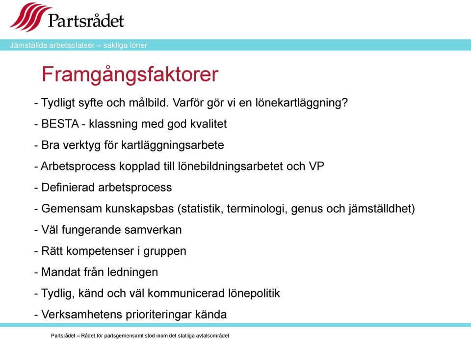 lönebildningsarbetet och VP - Definierad arbetsprocess - Gemensam kunskapsbas (statistik, terminologi, genus och