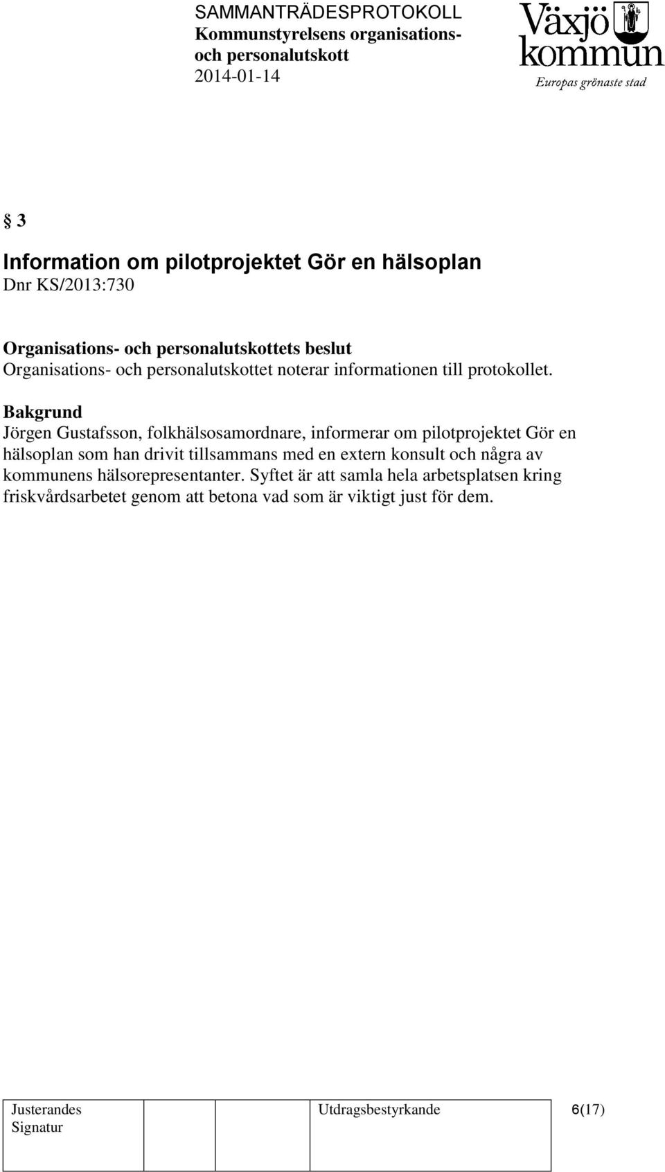 Jörgen Gustafsson, folkhälsosamordnare, informerar om pilotprojektet Gör en hälsoplan som han drivit tillsammans med