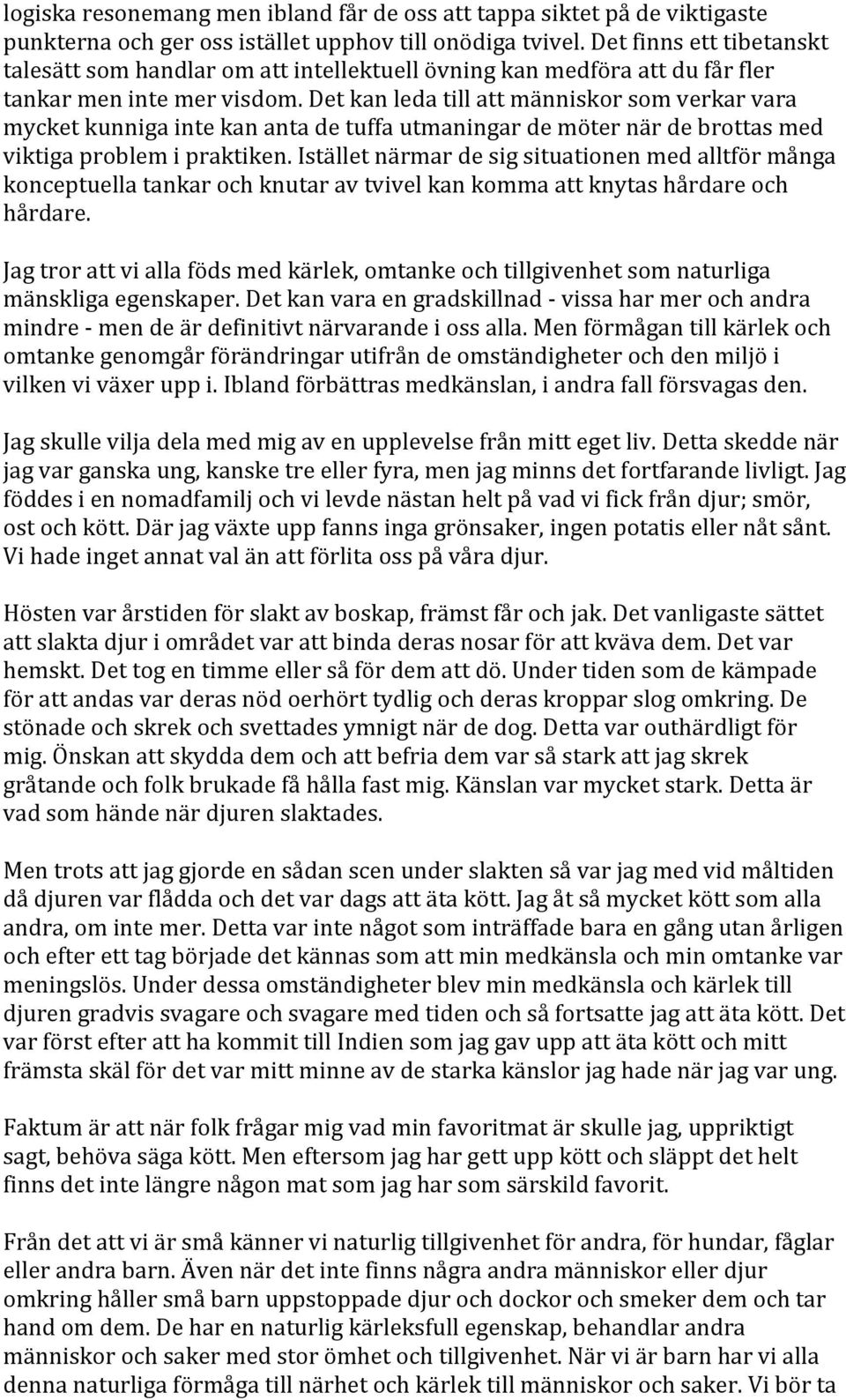Det kan leda till att människor som verkar vara mycket kunniga inte kan anta de tuffa utmaningar de möter när de brottas med viktiga problem i praktiken.