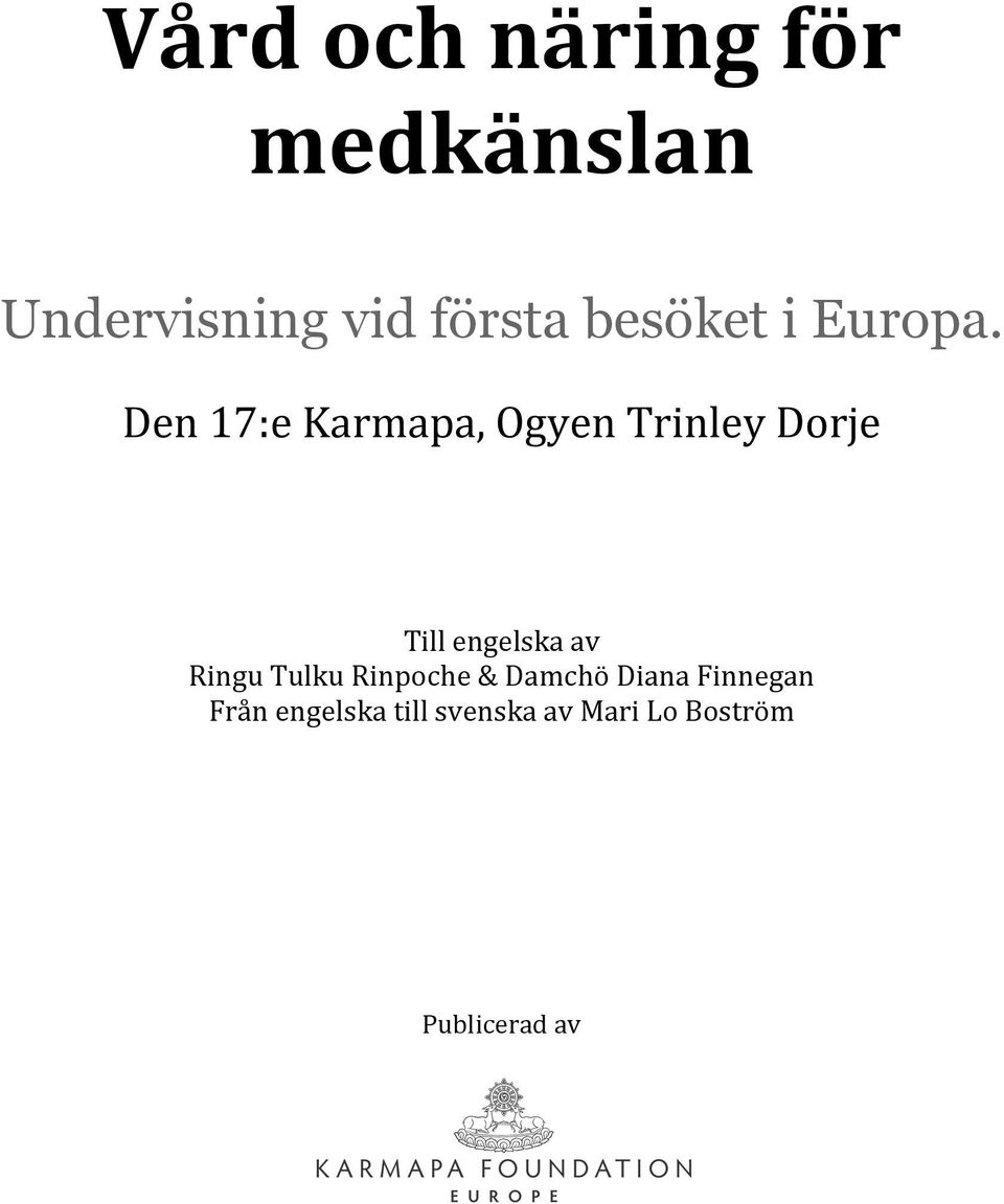 Den 17:e Karmapa, Ogyen Trinley Dorje Till engelska av