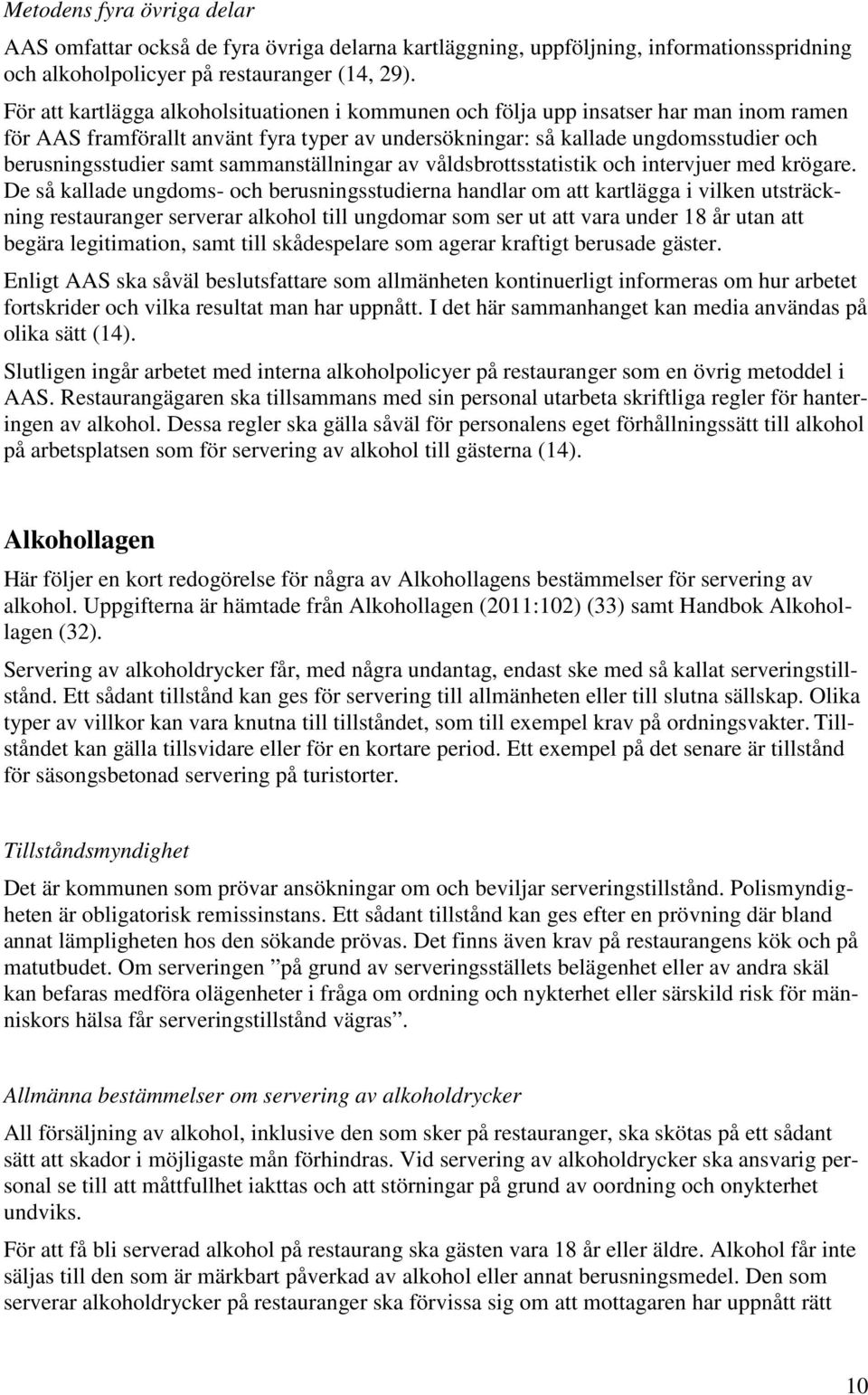 sammanställningar av våldsbrottsstatistik och intervjuer med krögare.