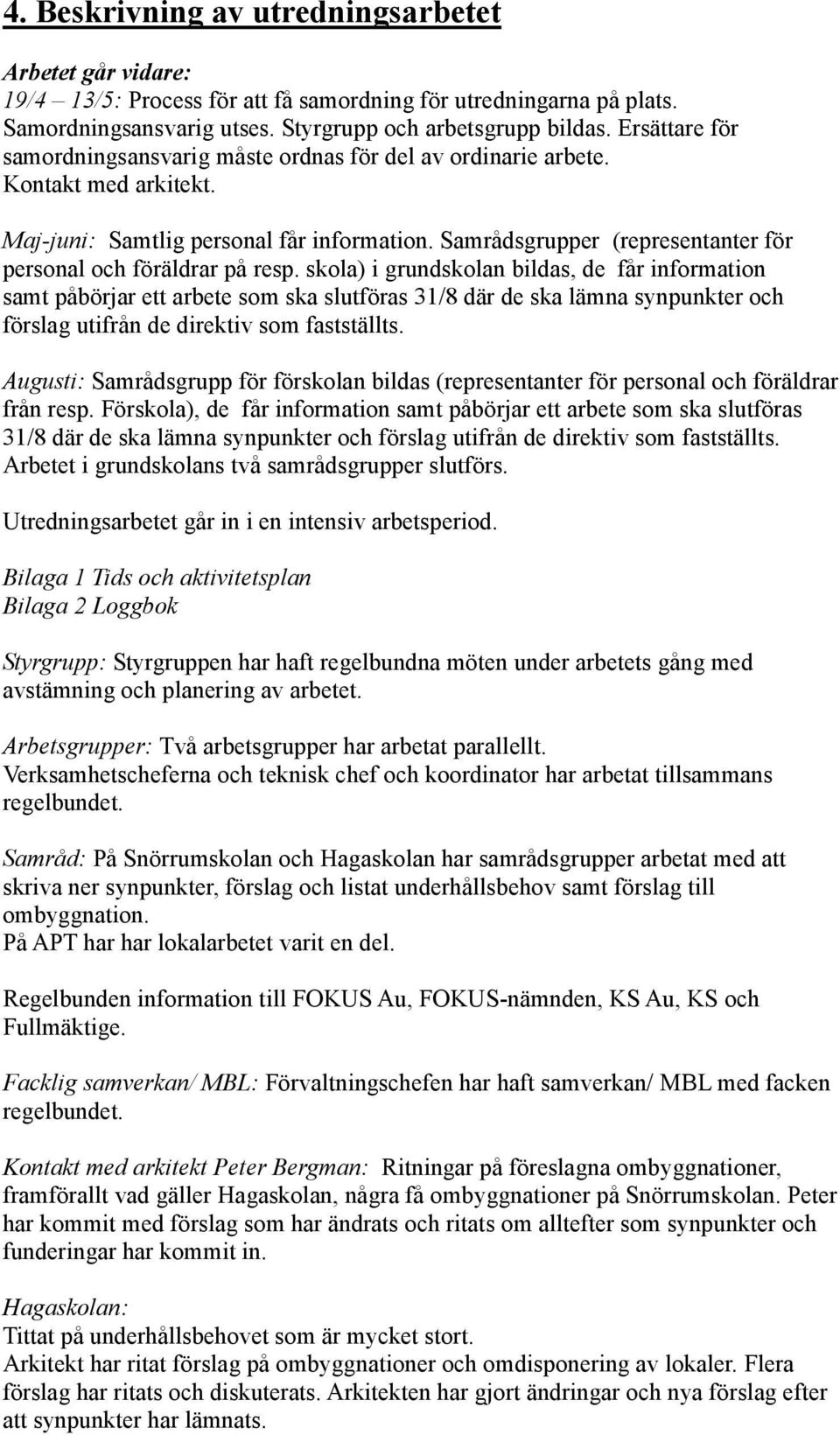 Samrådsgrupper (representanter för personal och föräldrar på resp.