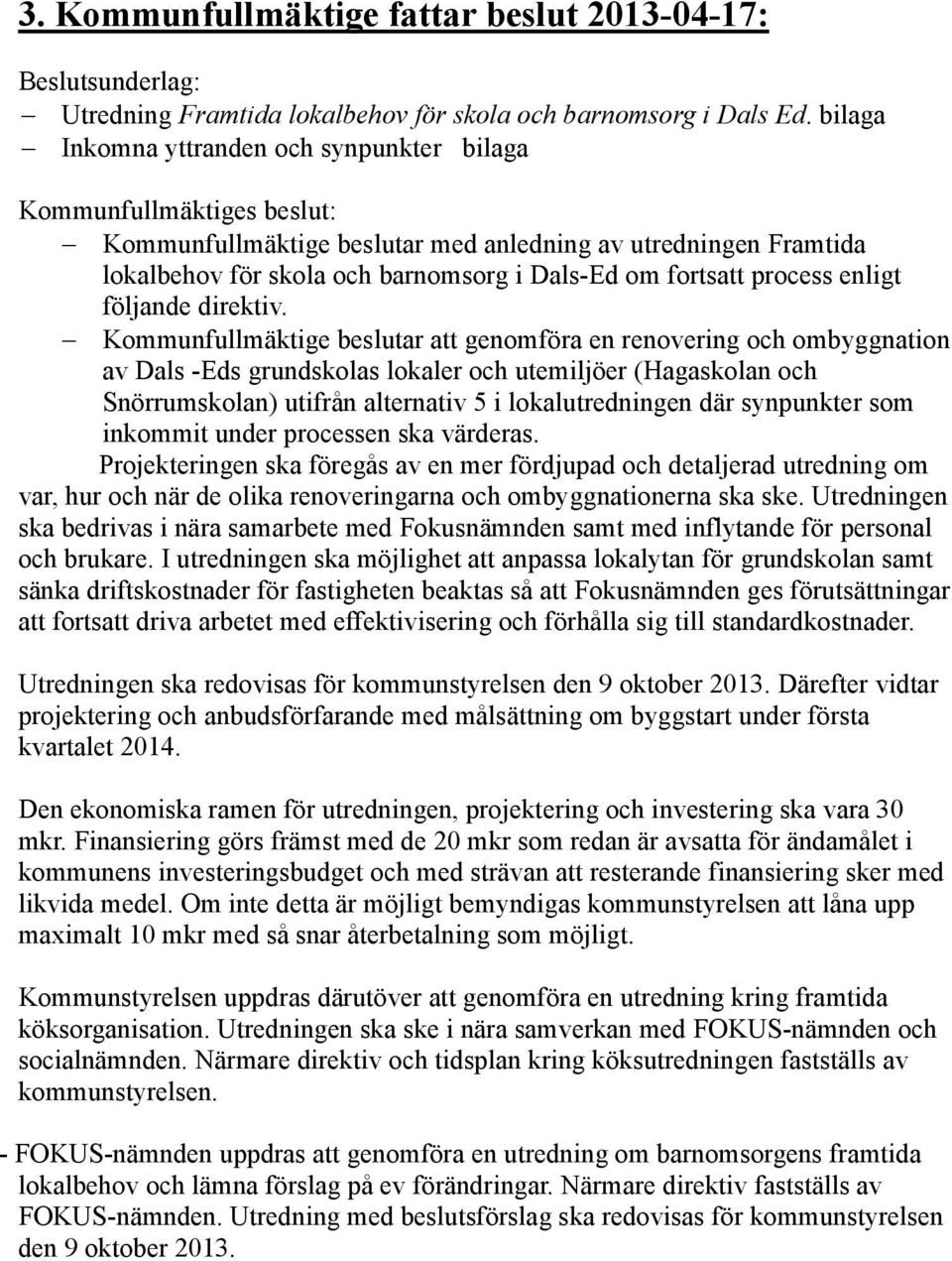 process enligt följande direktiv.
