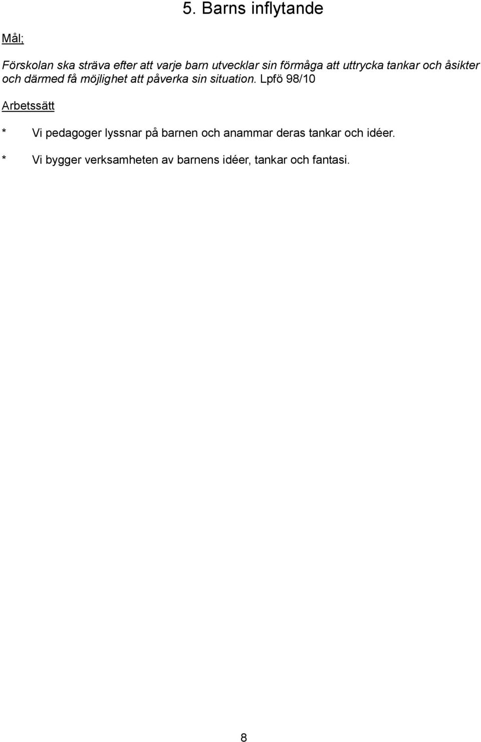 påverka sin situation.