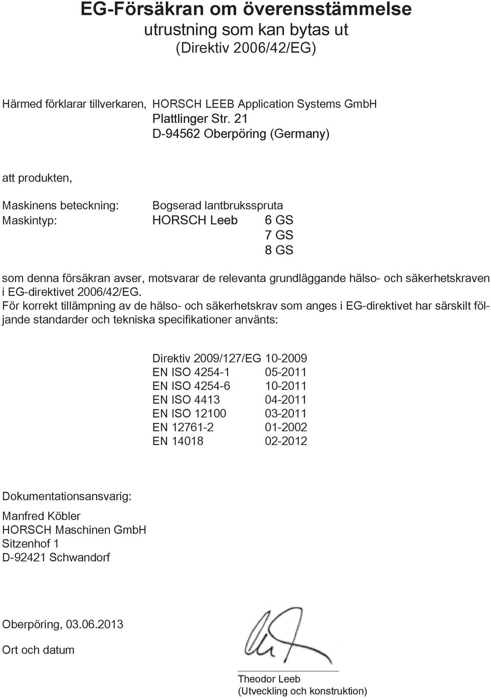 hälso- och säkerhetskraven i EG-direktivet 2006/42/EG.