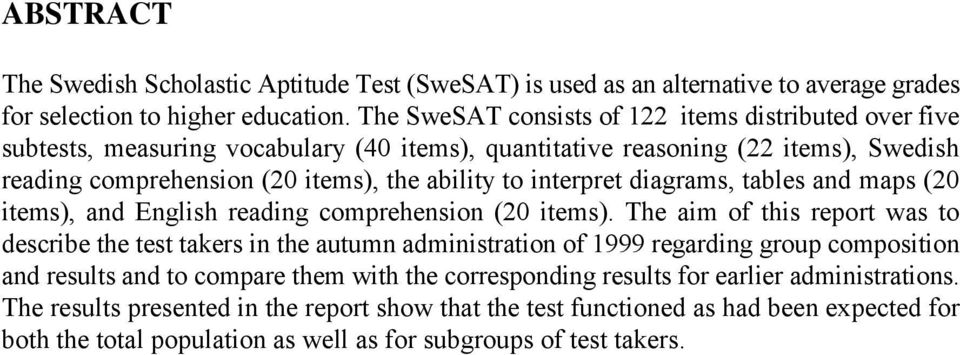 interpret diagrams, tables and maps (20 items), and English reading comprehension (20 items).