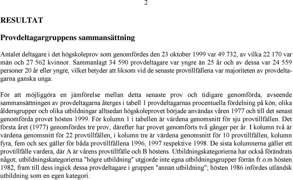 ganska unga.