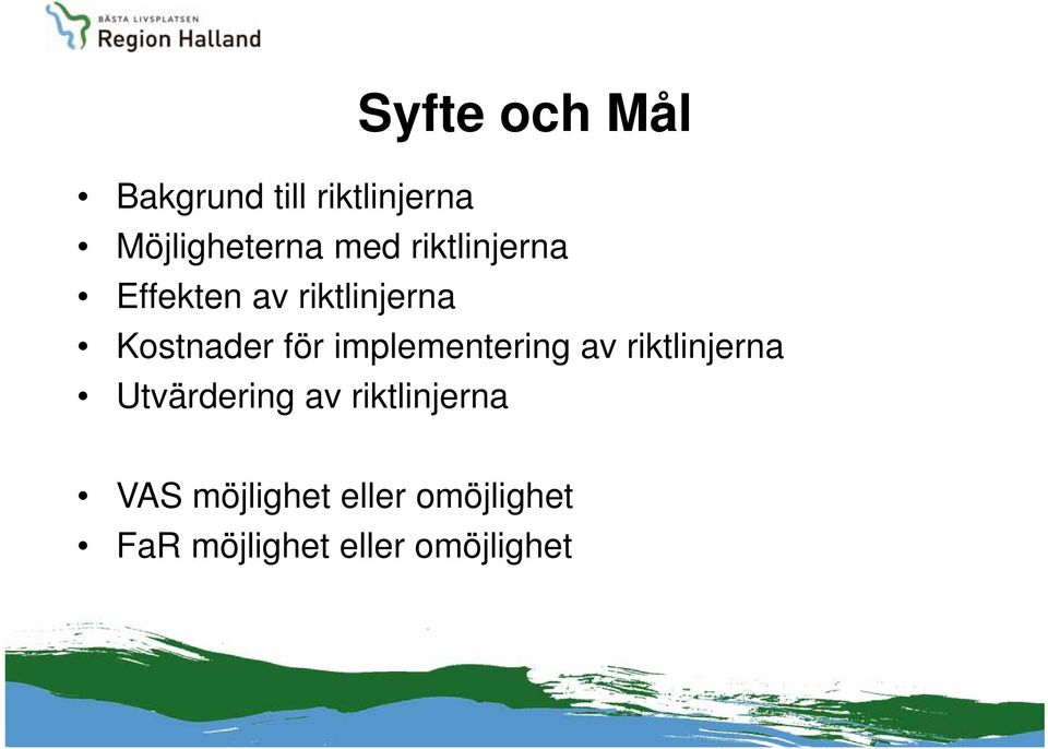 implementering av riktlinjerna Utvärdering av