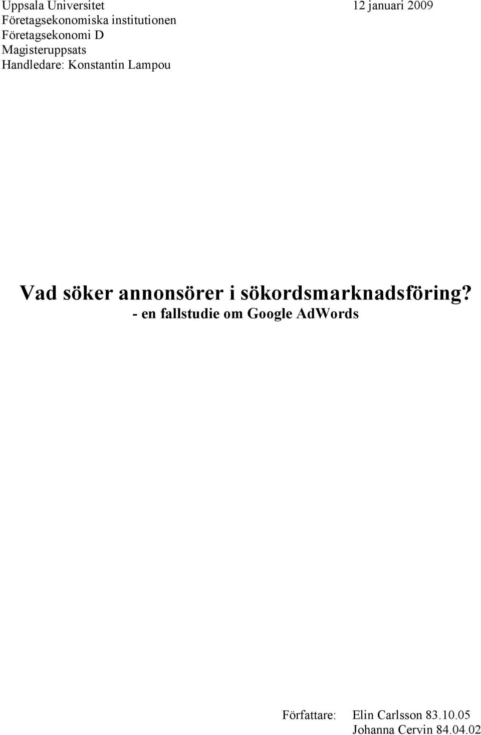 söker annonsörer i sökordsmarknadsföring?