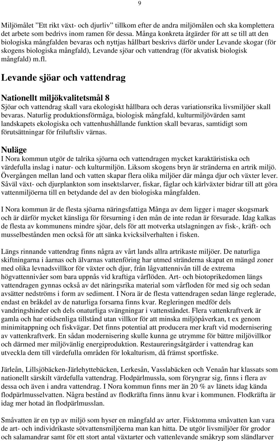 (för akvatisk biologisk mångfald) m.fl.