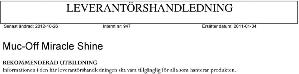 leverantörshandledningen ska