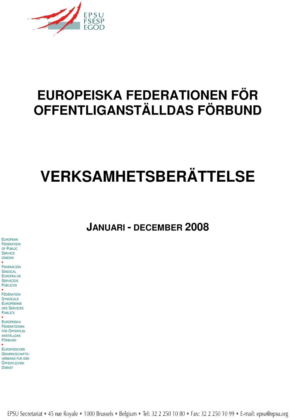 SERVICIOS PÚBLICOS FÉDÉRATION SYNDICALE EUROPÉENNE DES SERVICES PUBLICS EUROPEISKA