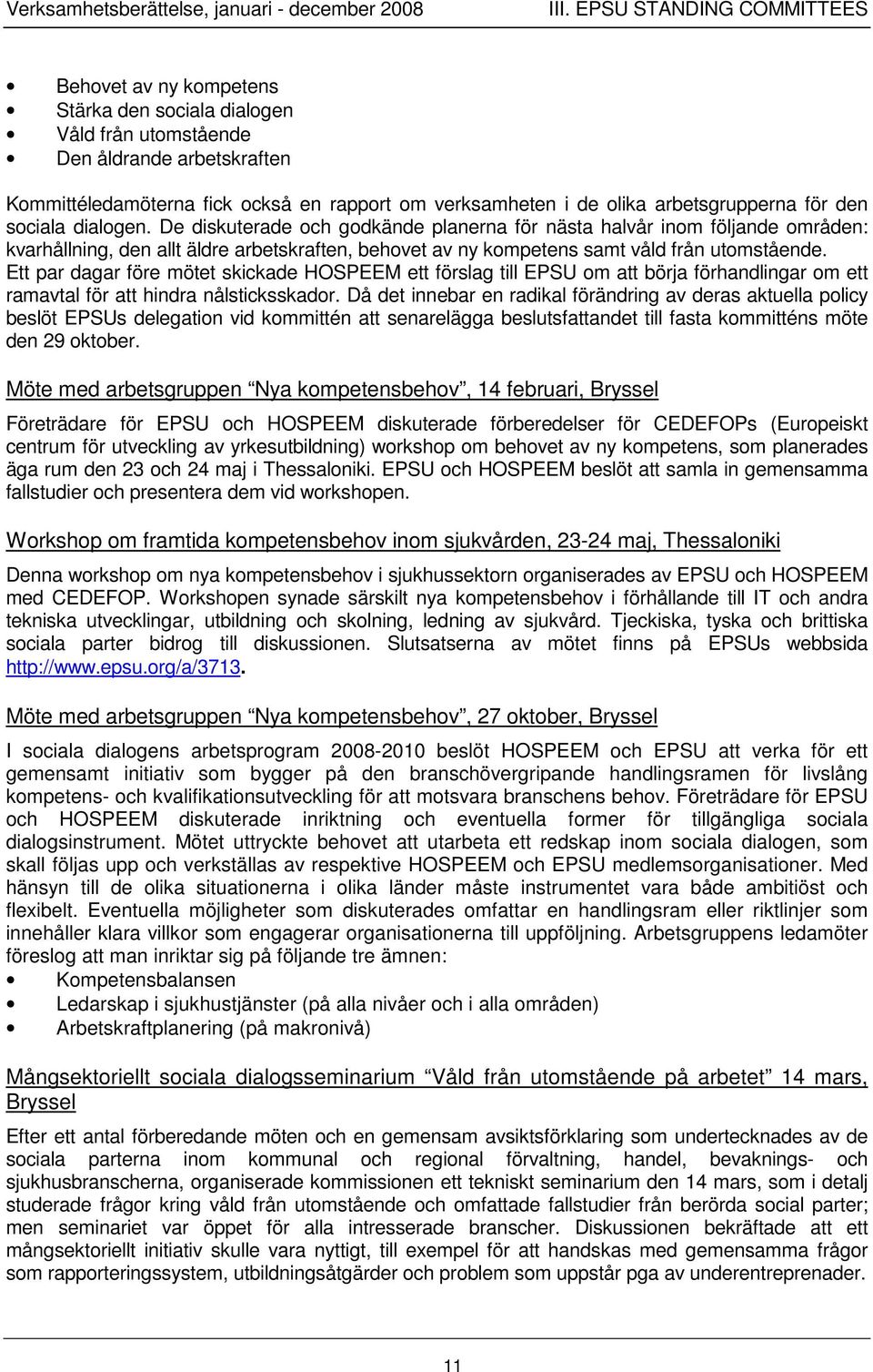 arbetsgrupperna för den sociala dialogen.