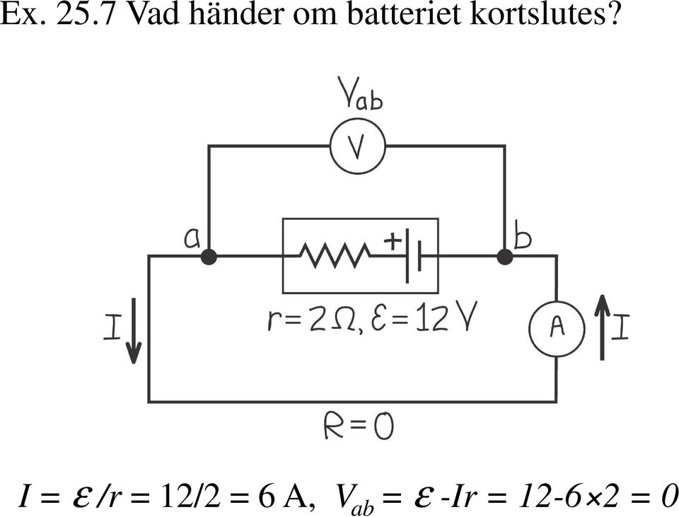 batteriet kortslutes?