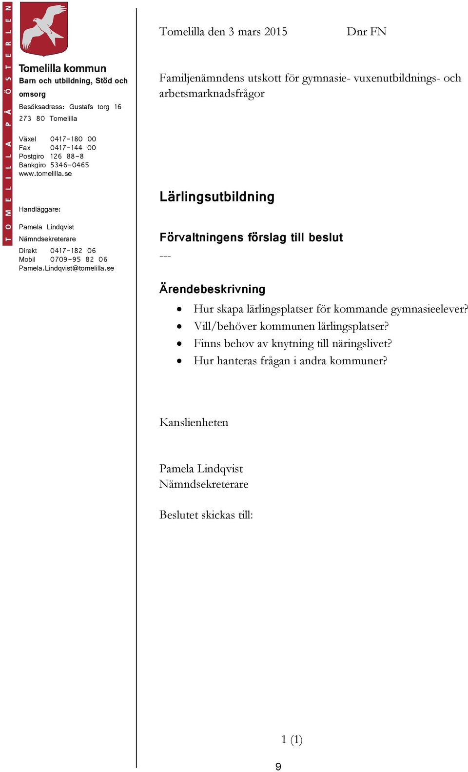 gymnasieelever? Vill/behöver kommunen lärlingsplatser?