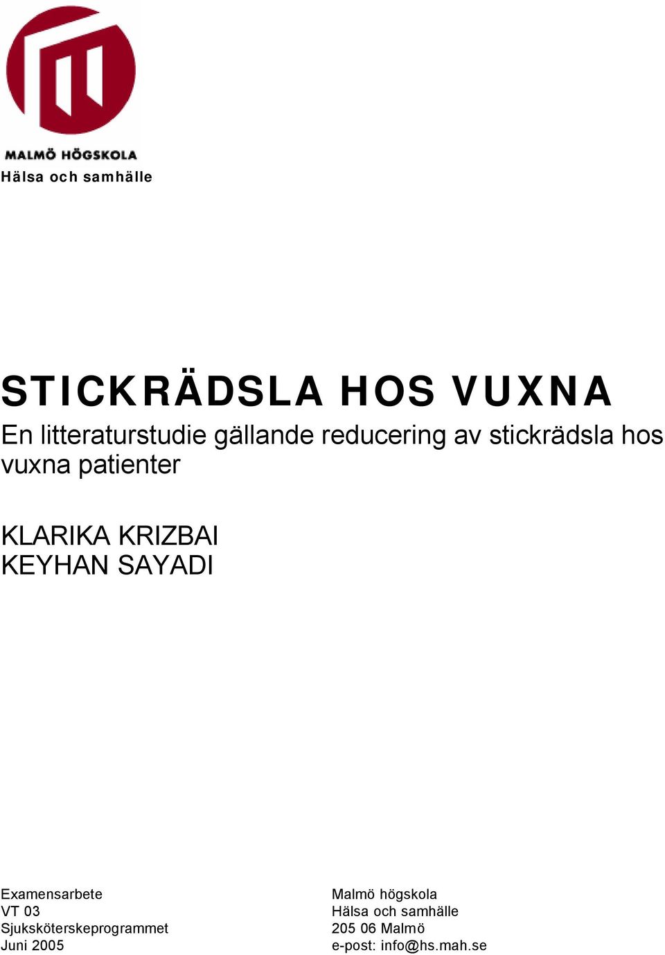 KRIZBAI KEYHAN SAYADI Examensarbete VT 03 Sjuksköterskeprogrammet