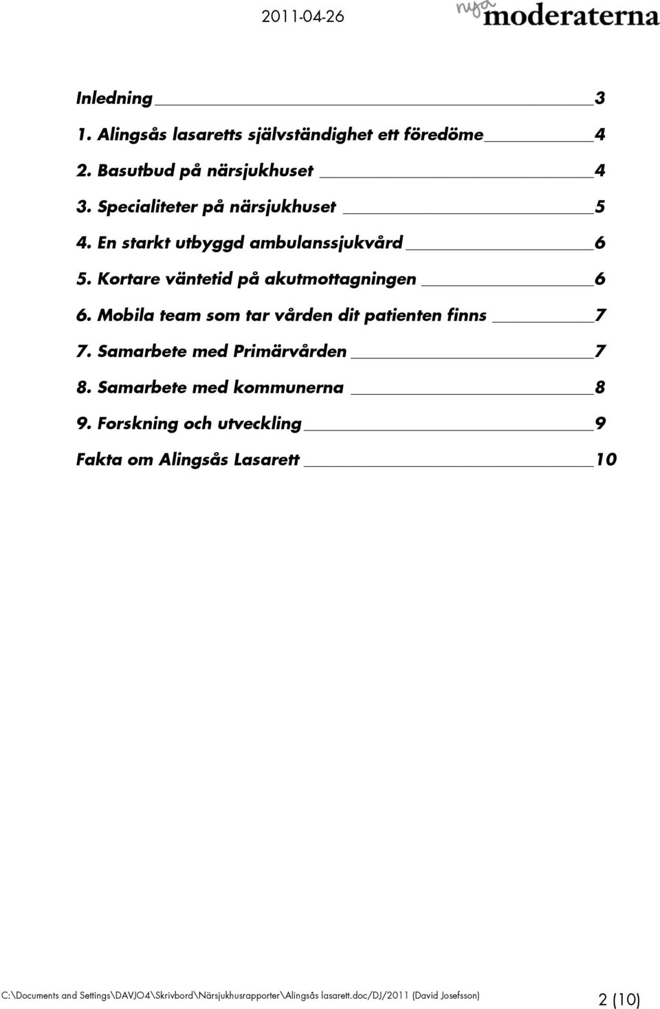 Mobila team som tar vården dit patienten finns 7 7. Samarbete med Primärvården 7 8. Samarbete med kommunerna 8 9.