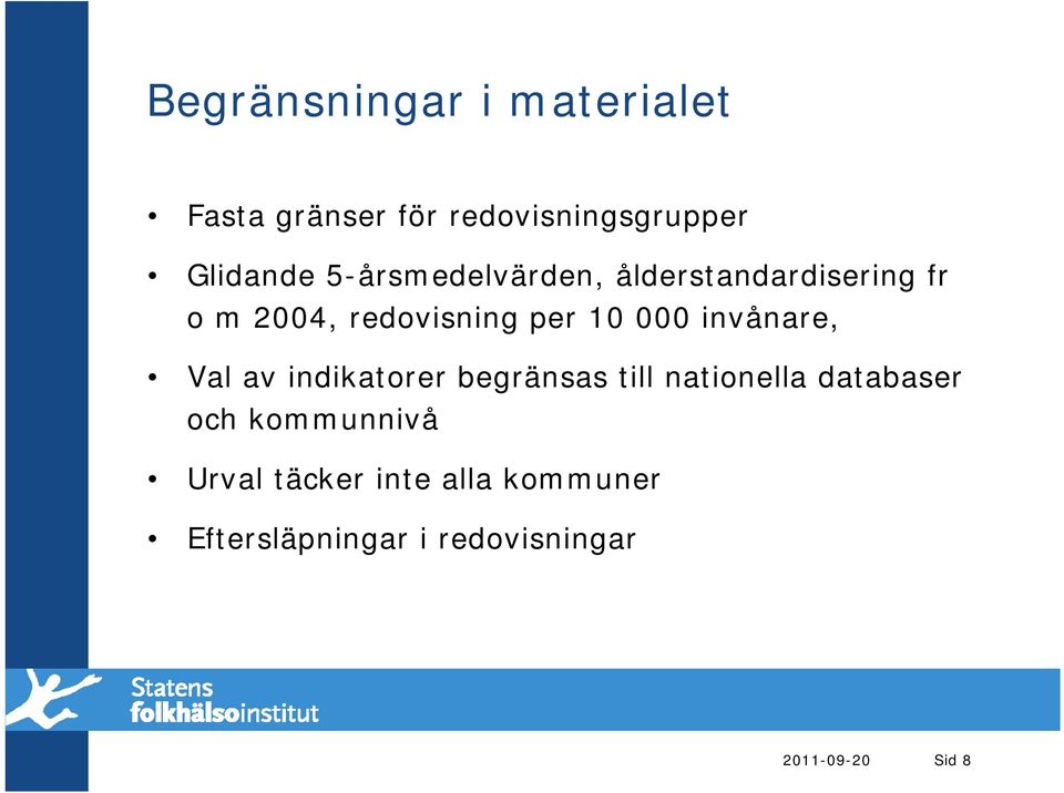 invånare, Val av indikatorer begränsas till nationella databaser och