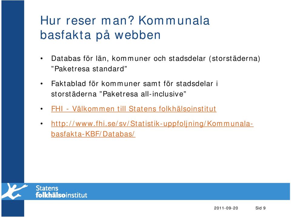 Paketresa standard Faktablad för kommuner samt för stadsdelar i storstäderna