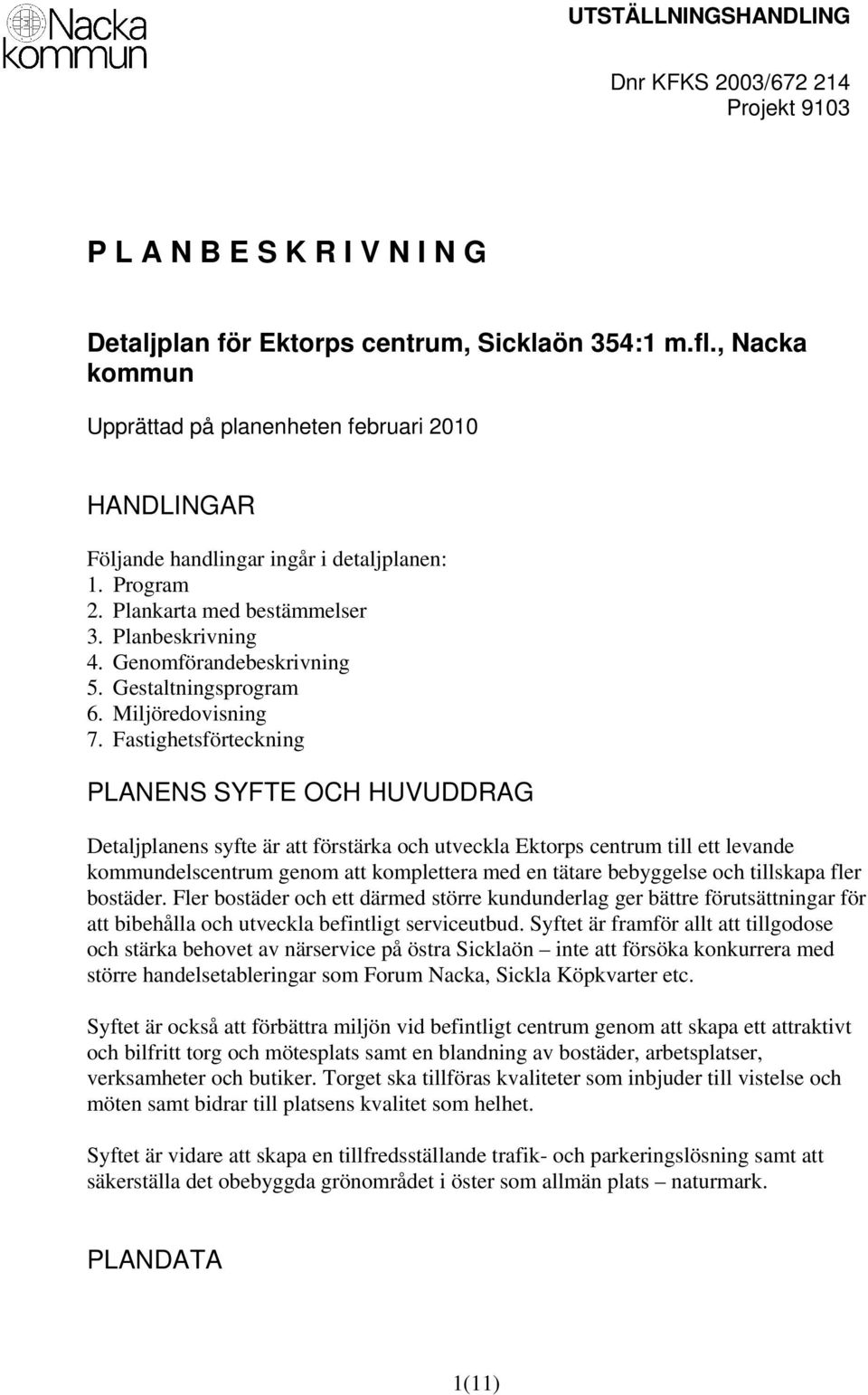 Gestaltningsprogram 6. Miljöredovisning 7.