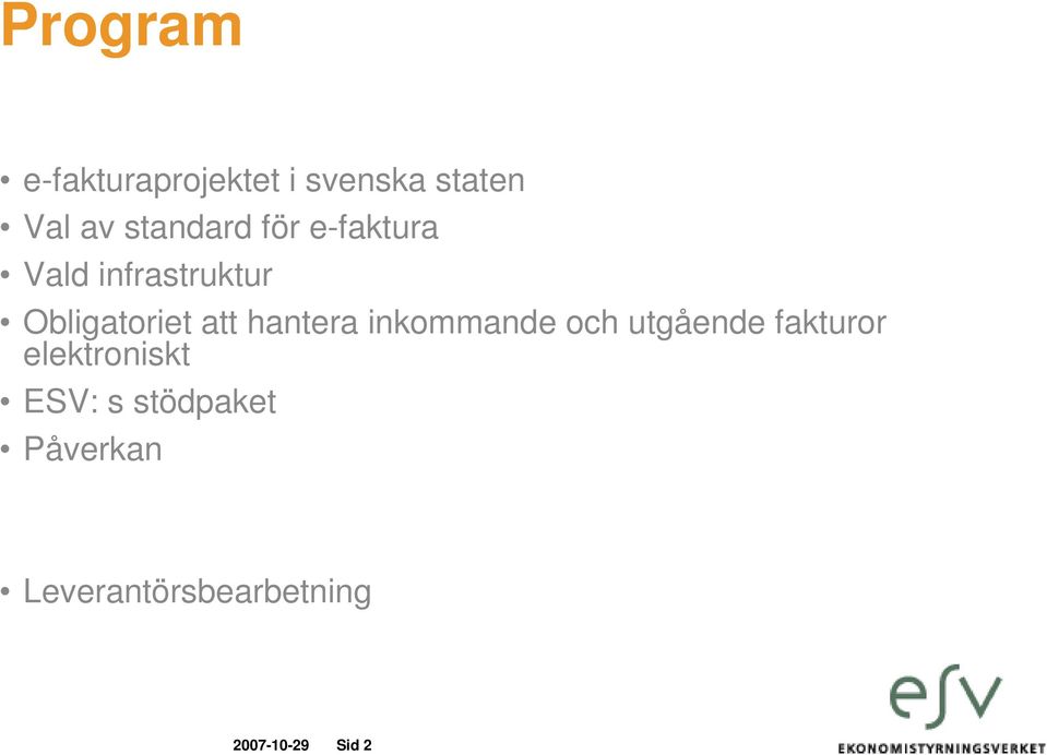 att hantera inkommande och utgående fakturor elektroniskt