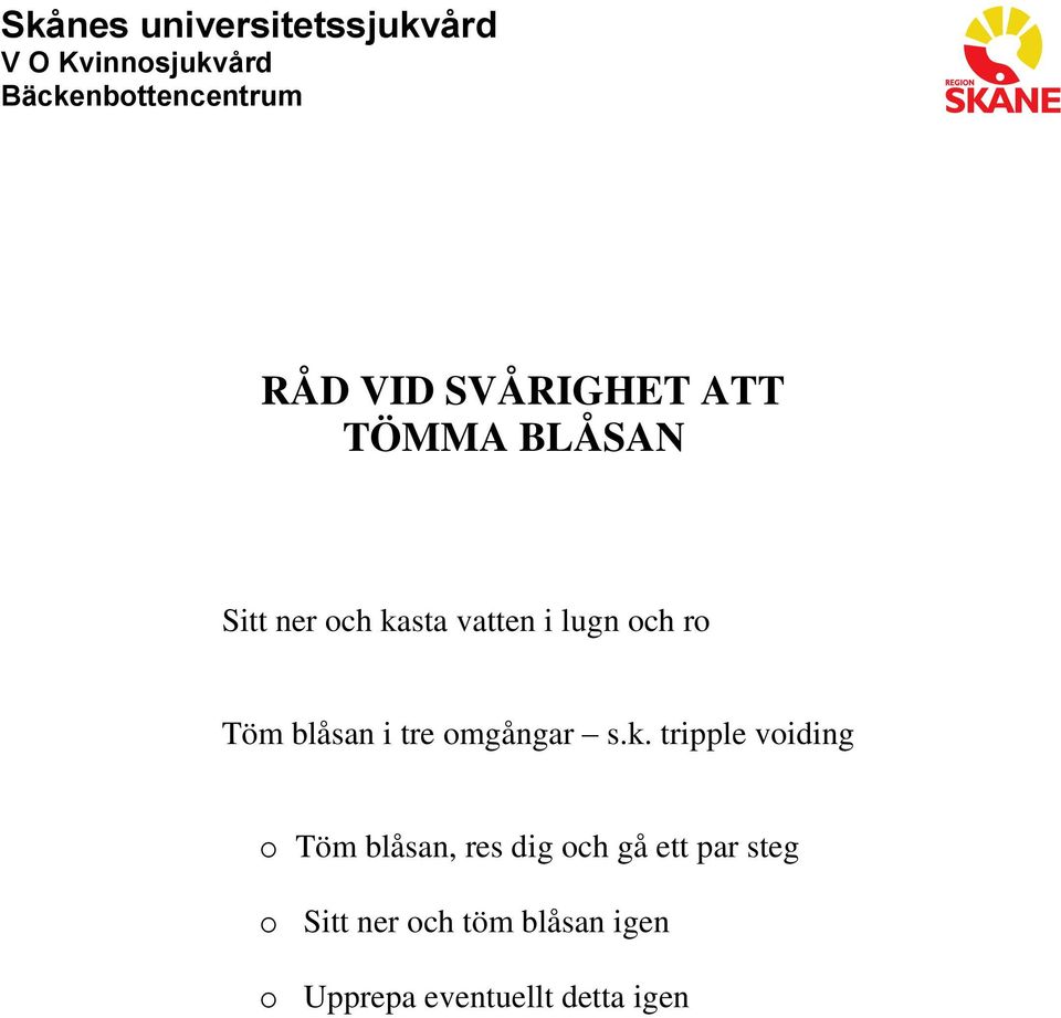 tripple voiding o Töm blåsan, res dig och gå ett par