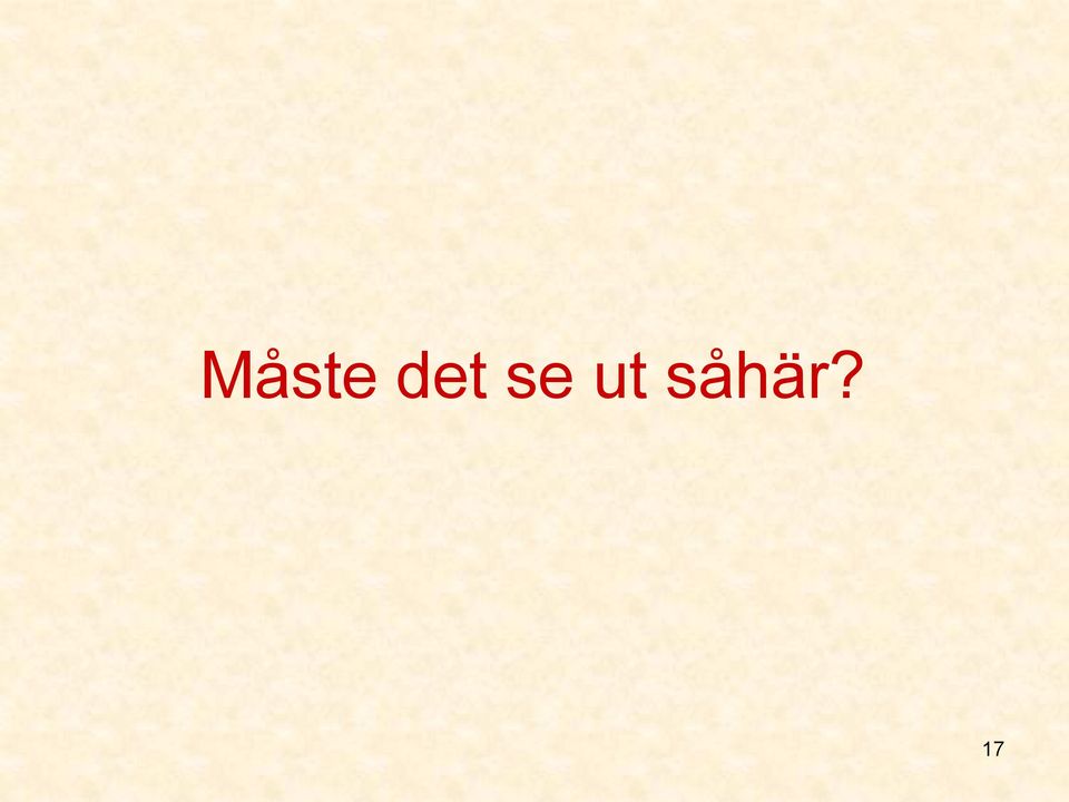 såhär? 17