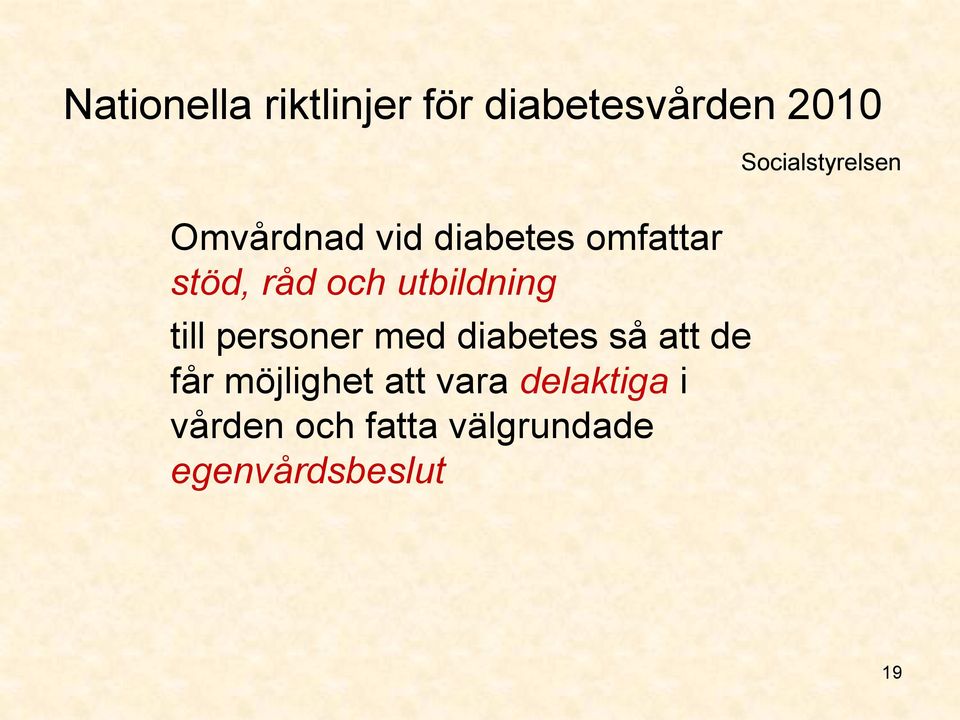 och utbildning till personer med diabetes så att de får