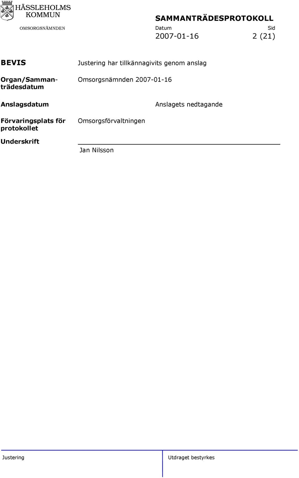 trädesdatum Anslagsdatum Anslagets nedtagande