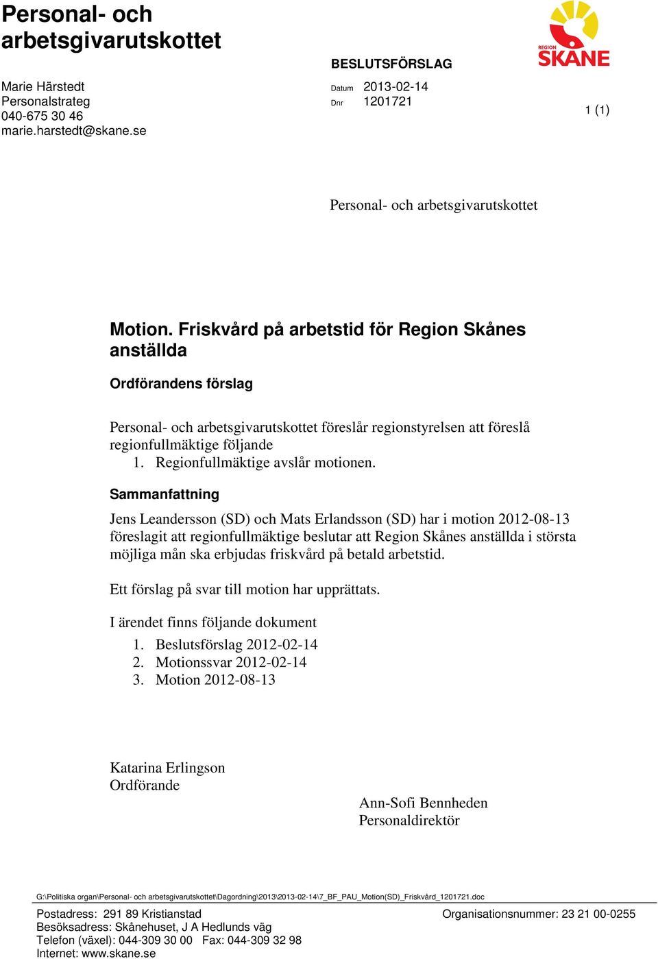 Regionfullmäktige avslår motionen.