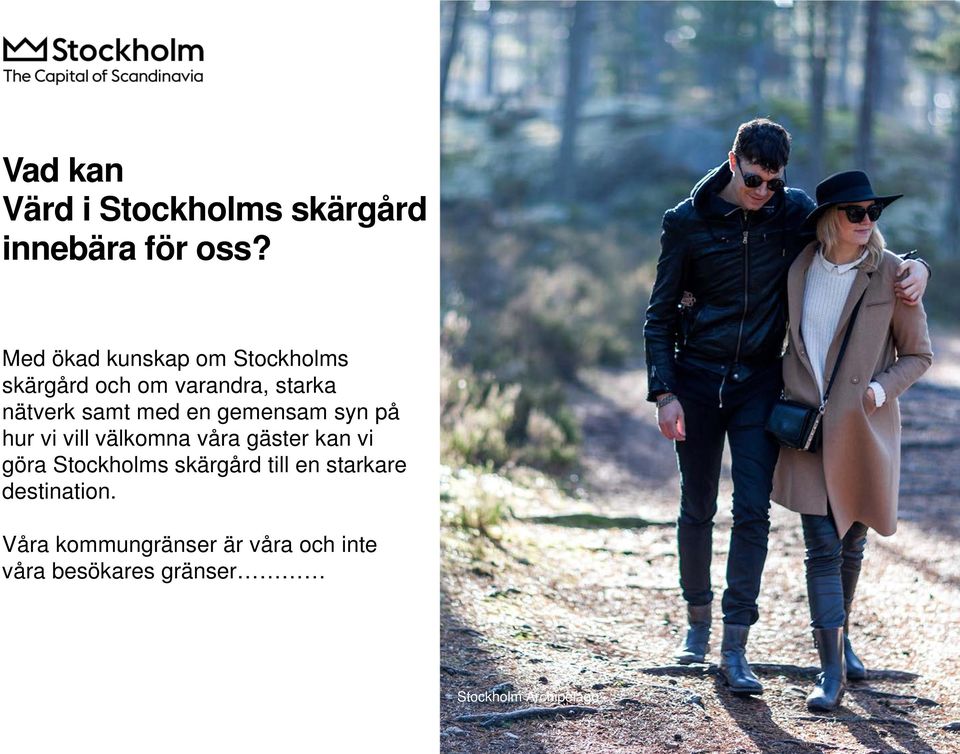 en gemensam syn på hur vi vill välkomna våra gäster kan vi göra Stockholms