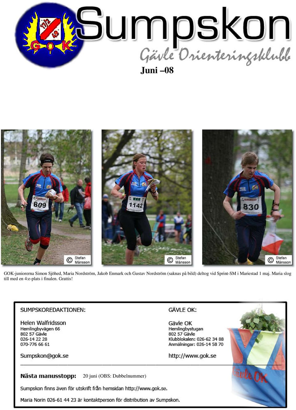 deltog vid Sprint-SM i Mariestad 1 maj.