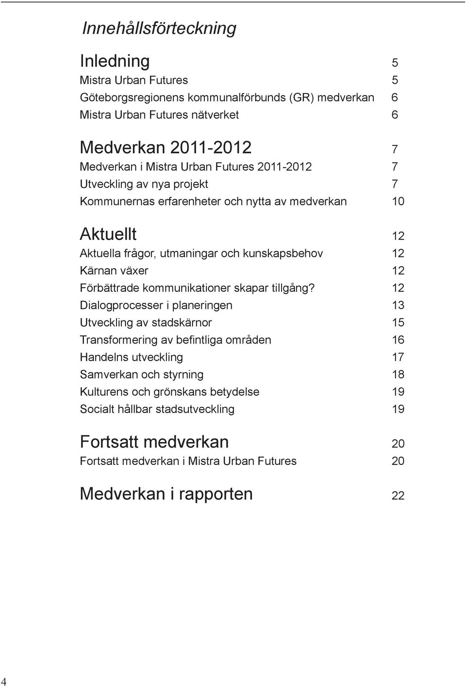Förbättrade kommunikationer skapar tillgång?