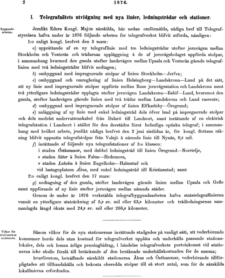 brefvet den 3 mars: a) upprättande af en ny telegraflinie med tre ledningstrådar utefter jernvägen mellan Stockholm och Vesterås och trådarnas uppläggning å de af jernvägsbolaget uppförda stolpar, i