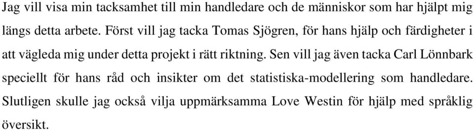 rätt riktning.