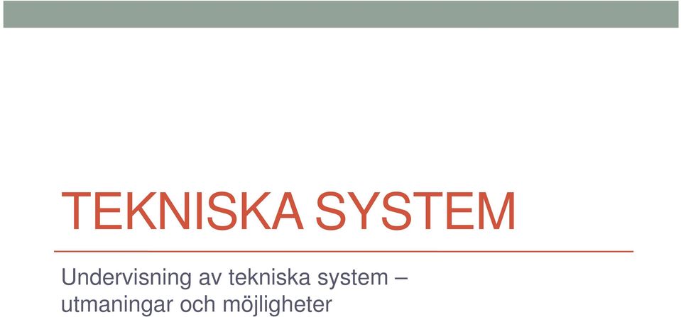 tekniska system