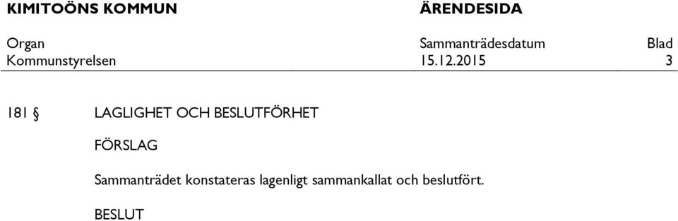 Sammanträdet konstateras
