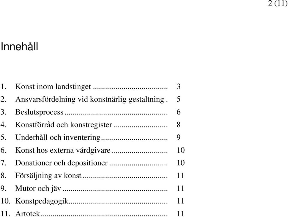 Konstförråd och konstregister... 8 5. Underhåll och inventering... 9 6.