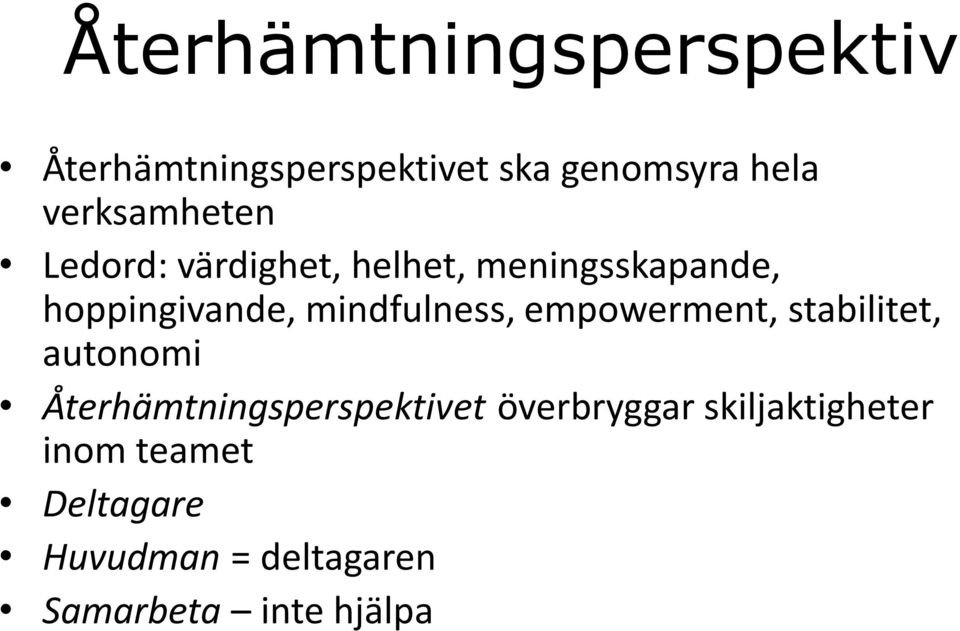 mindfulness, empowerment, stabilitet, autonomi Återhämtningsperspektivet