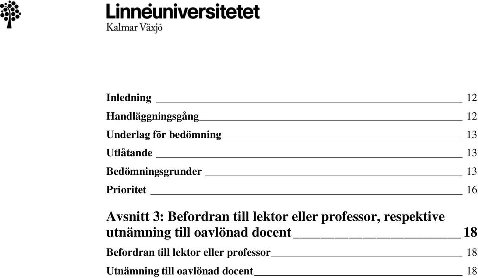 till lektor eller professor, respektive utnämning till oavlönad