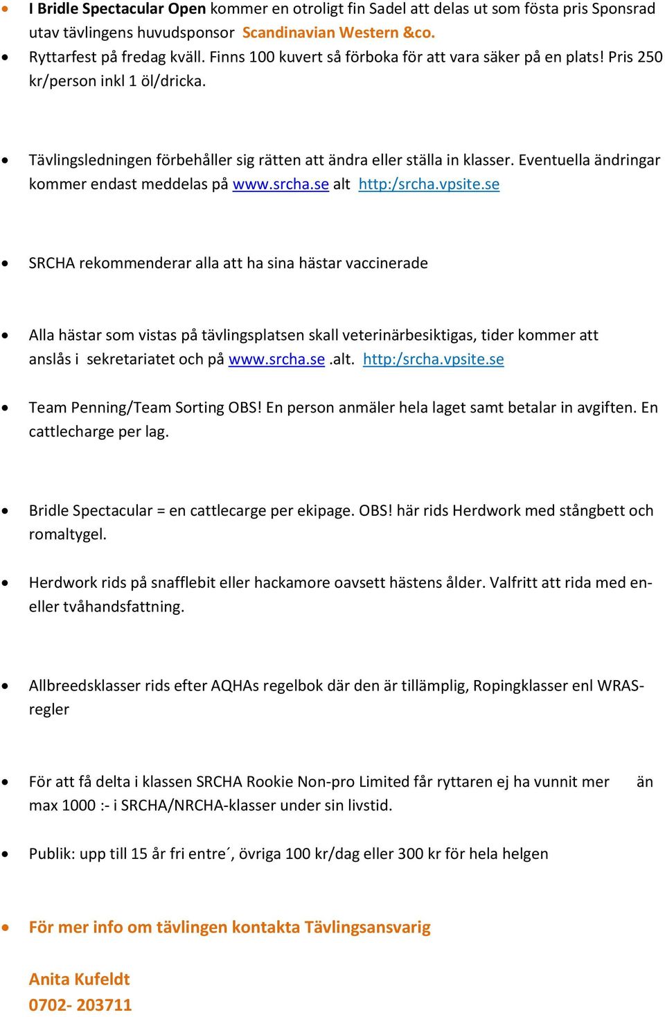 Eventuella ändringar kommer endast meddelas på www.srcha.se alt http:/srcha.vpsite.