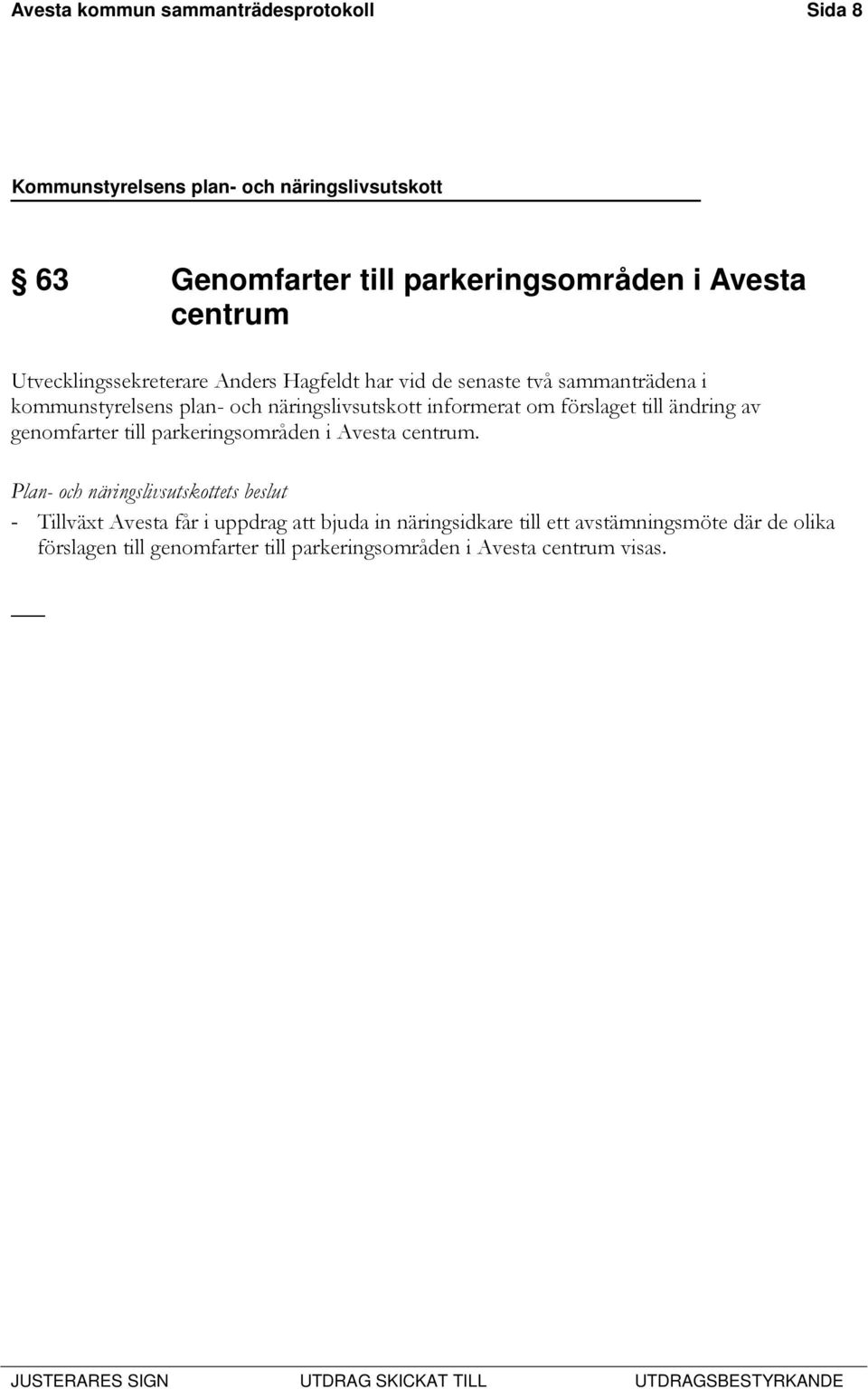 av genomfarter till parkeringsområden i Avesta centrum.