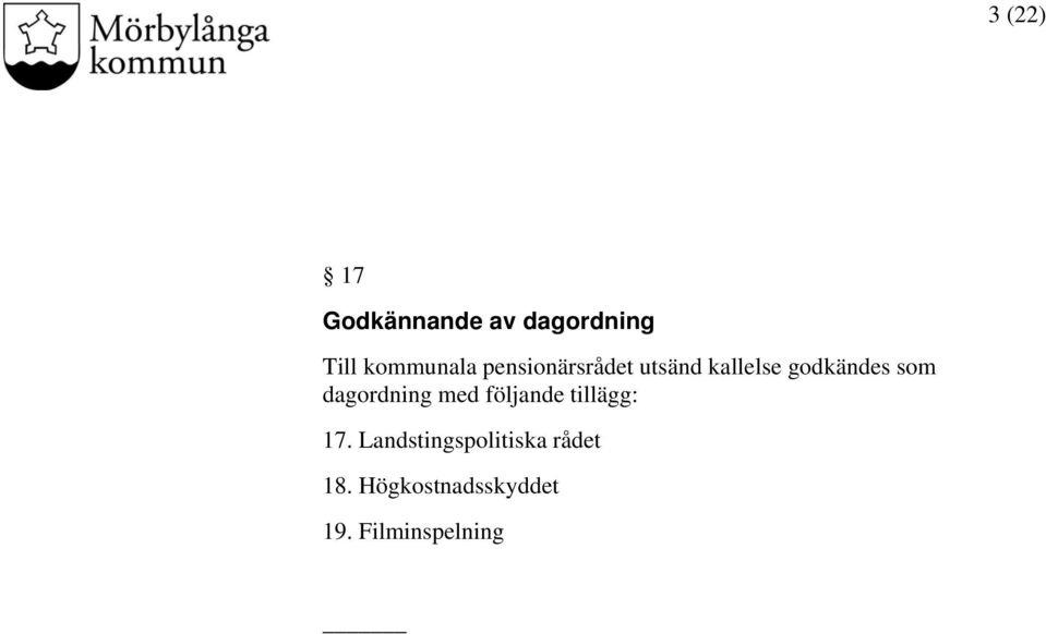 dagordning med följande tillägg: 17.